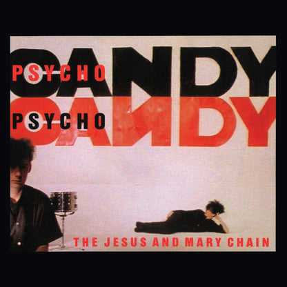 The Jesus and Mary Chain: Psychocandy