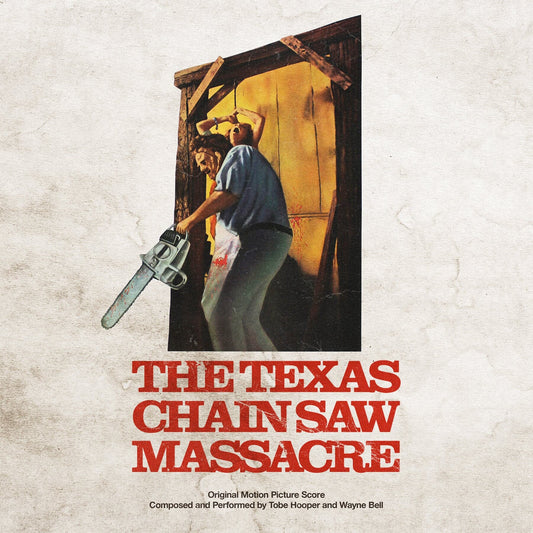 The Texas Chain Saw Massacre (Original Motion Picture Score) by Tobe Hooper and Wayne Bell (Waxwork)